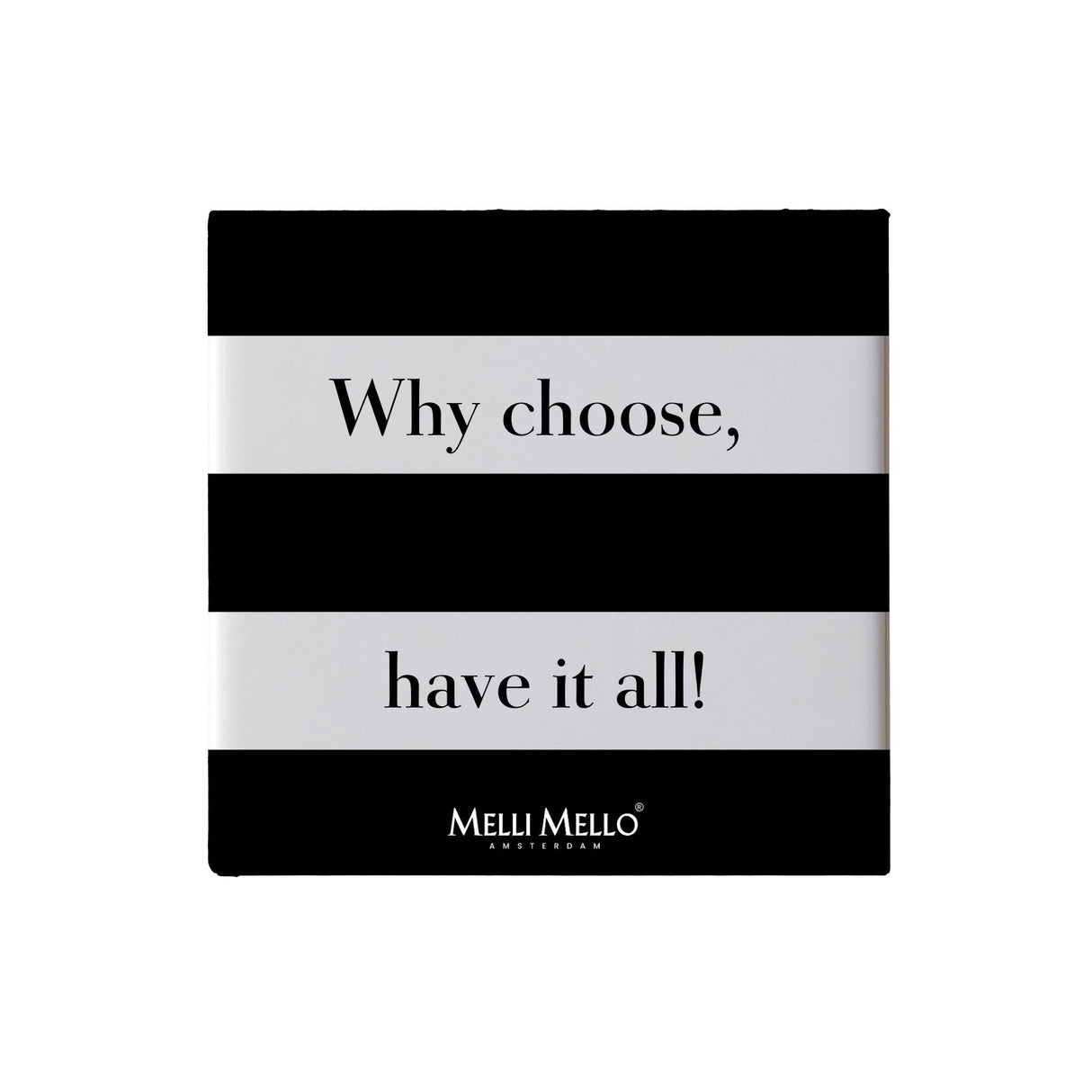 Melli Mello Tile Why Choose, Have it All 15x15cm